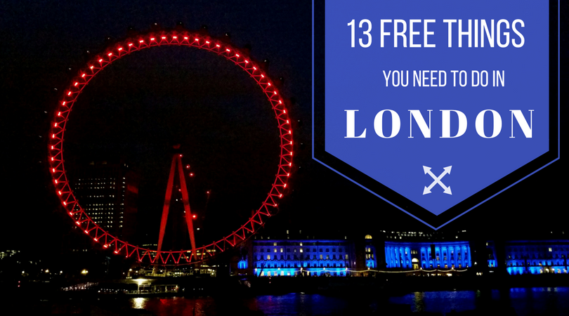 13 Free Things You Need To Do In London